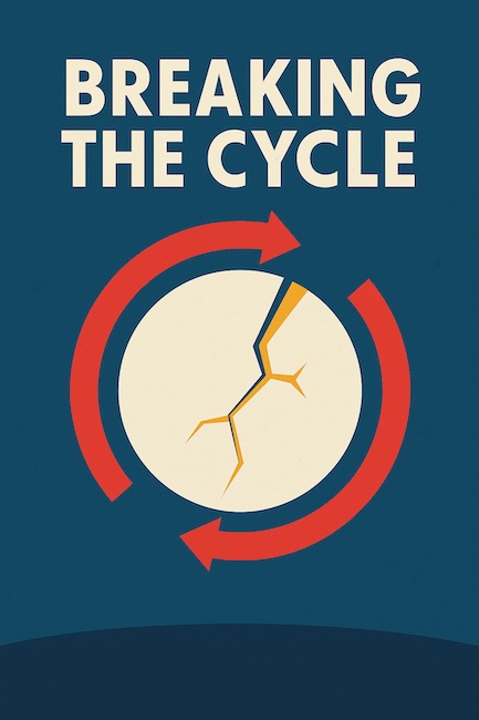 Breaking the Cycle