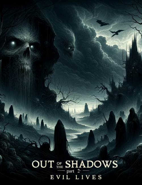 Out of the Shadows Part 2: Evil Lives