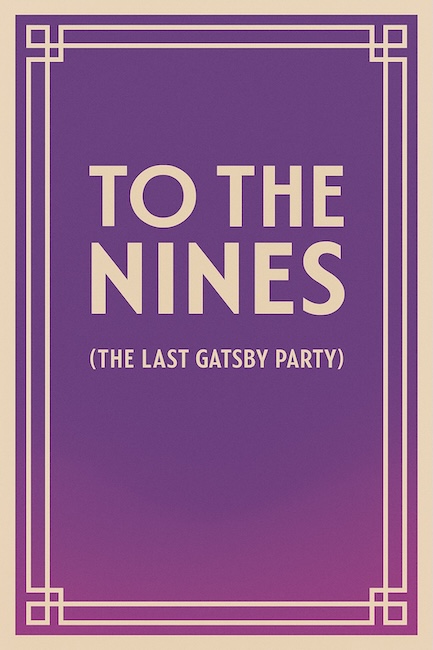 To The Nines (The Last Gatsby Party)